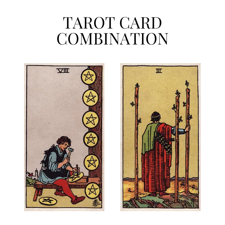 Eight Of Pentacles And Three Of Wands Tarot Card Combination