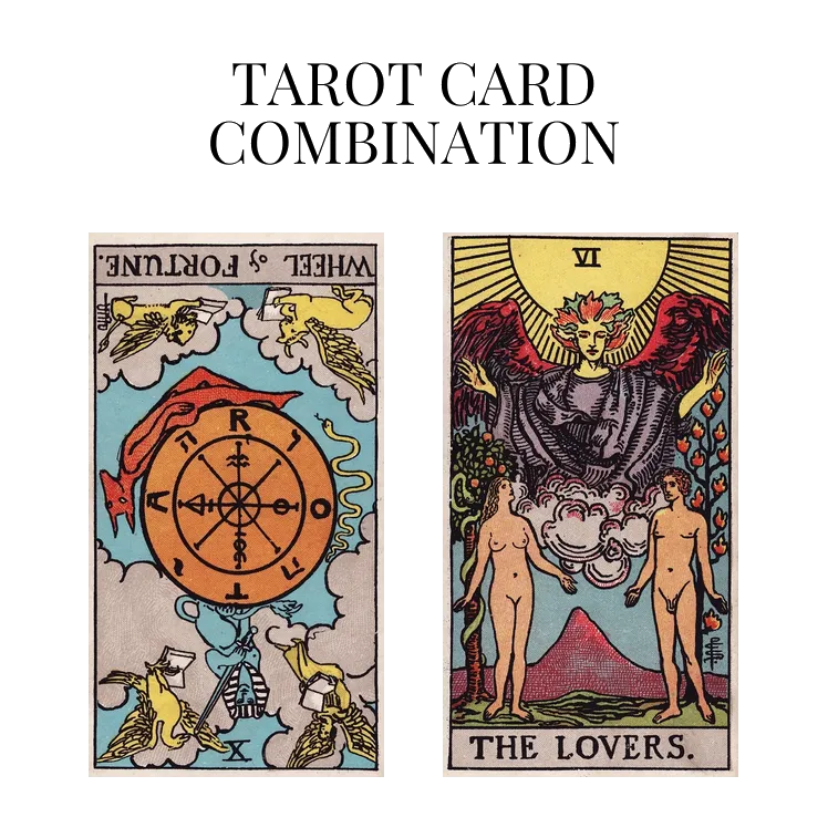 Wheel Of Fortune Reversed And The Lovers Tarot Cards Meaning