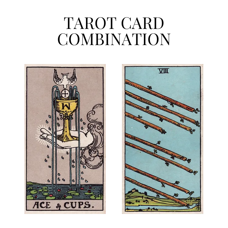 ace of cups and eight of wands tarot cards combination meaning