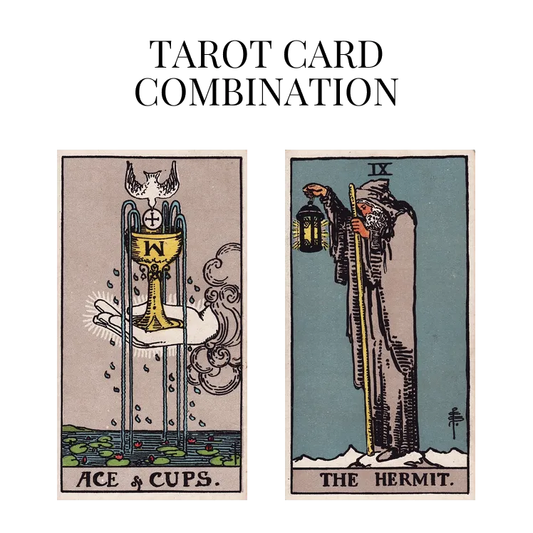 ace of cups and the hermit tarot cards combination meaning
