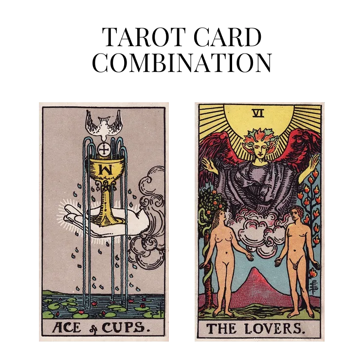 ace of cups and the lovers tarot cards combination meaning