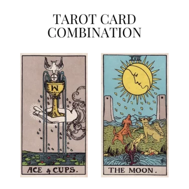 ace of cups and the moon tarot cards combination meaning