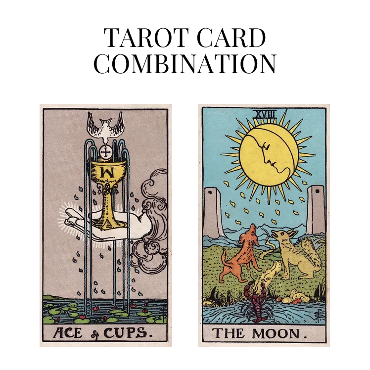 ace of cups and the moon tarot cards combination meaning