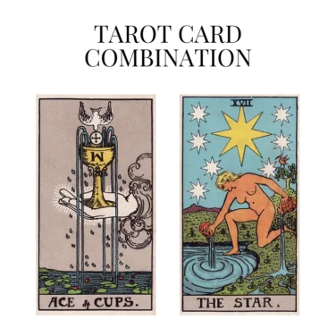 ace of cups and the star tarot cards combination meaning