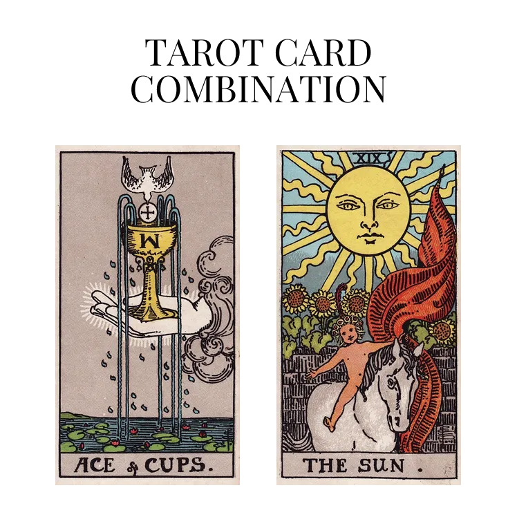 ace of cups and the sun tarot cards combination meaning