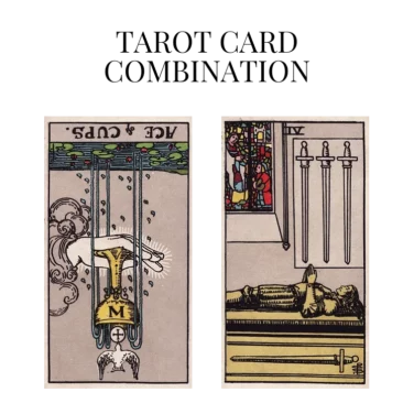 ace of cups reversed and four of swords tarot cards combination meaning