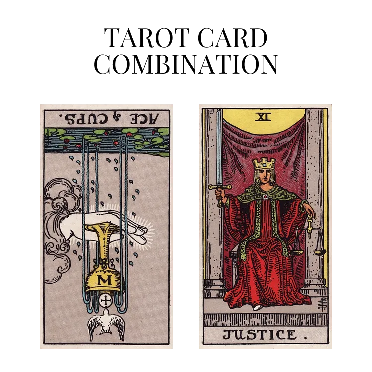 ace of cups reversed and justice tarot cards combination meaning