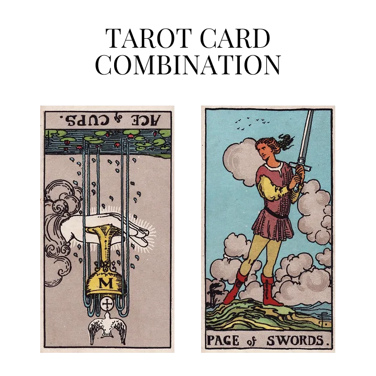 ace of cups reversed and page of swords tarot cards combination meaning