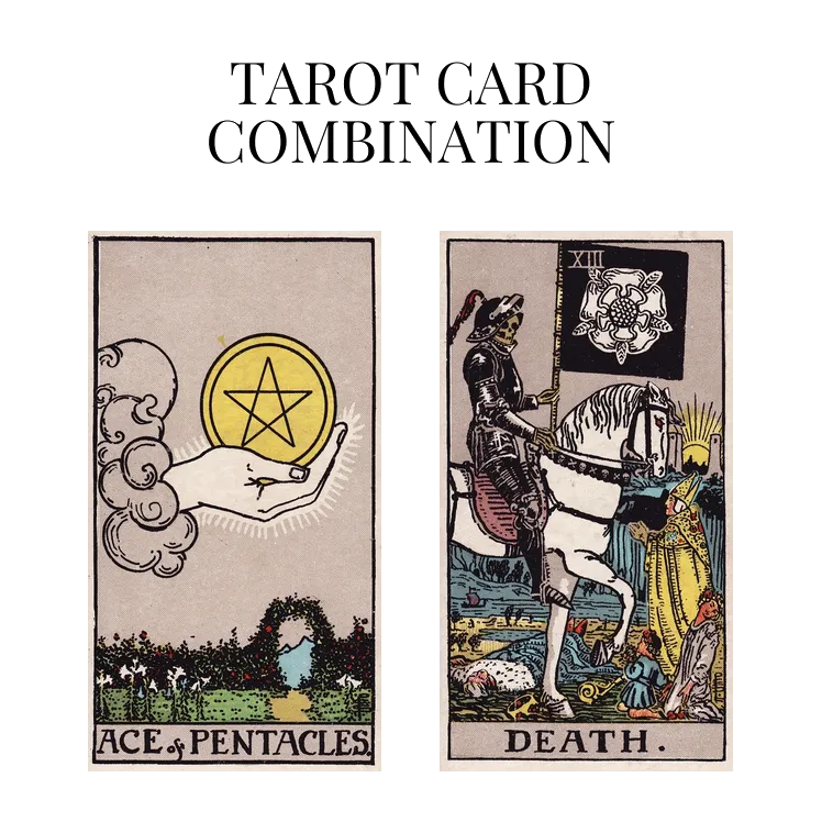 ace of pentacles and death tarot cards combination meaning