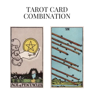 ace of pentacles and eight of wands tarot cards combination meaning