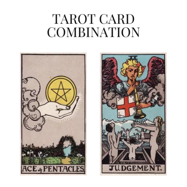 ace of pentacles and judgement tarot cards combination meaning