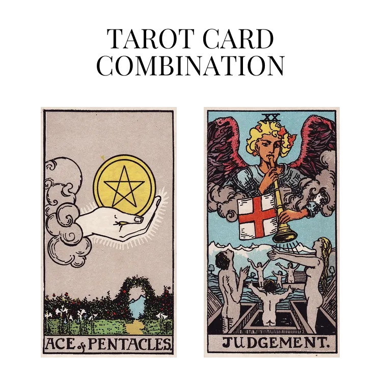 ace of pentacles and judgement tarot cards combination meaning
