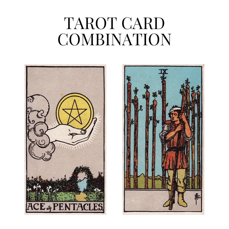 ace of pentacles and nine of wands tarot cards combination meaning