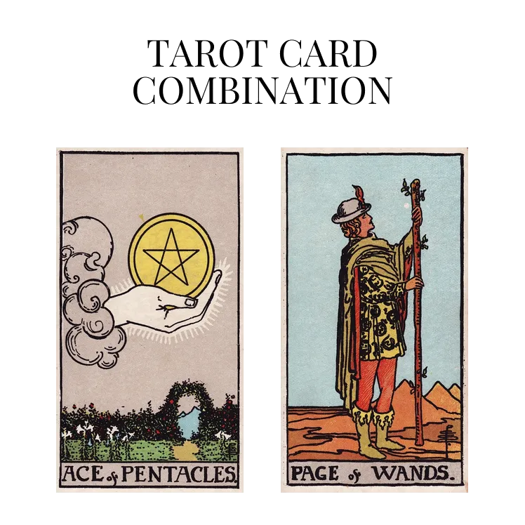 ace of pentacles and page of wands tarot cards combination meaning