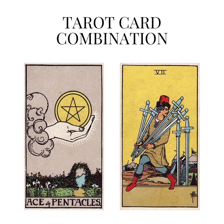 ace of pentacles and seven of swords tarot cards combination meaning