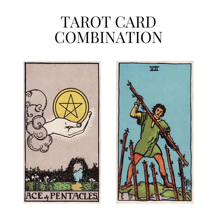 ace of pentacles and seven of wands tarot cards combination meaning