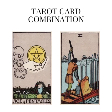 ace of pentacles and six of swords tarot cards combination meaning