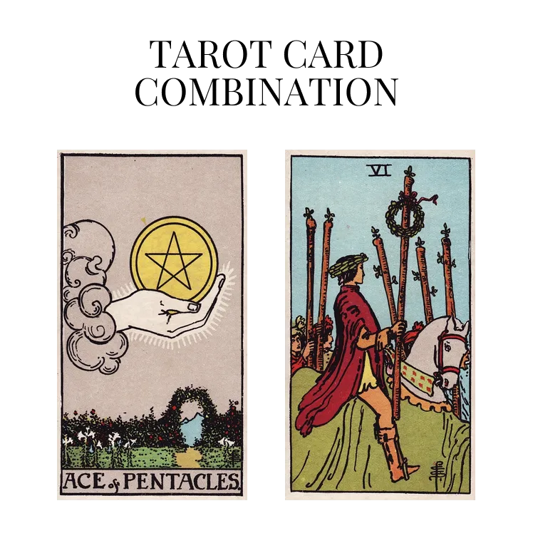 ace of pentacles and six of wands tarot cards combination meaning