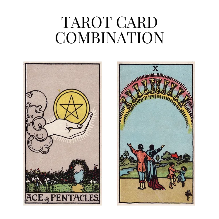 ace of pentacles and ten of cups tarot cards combination meaning