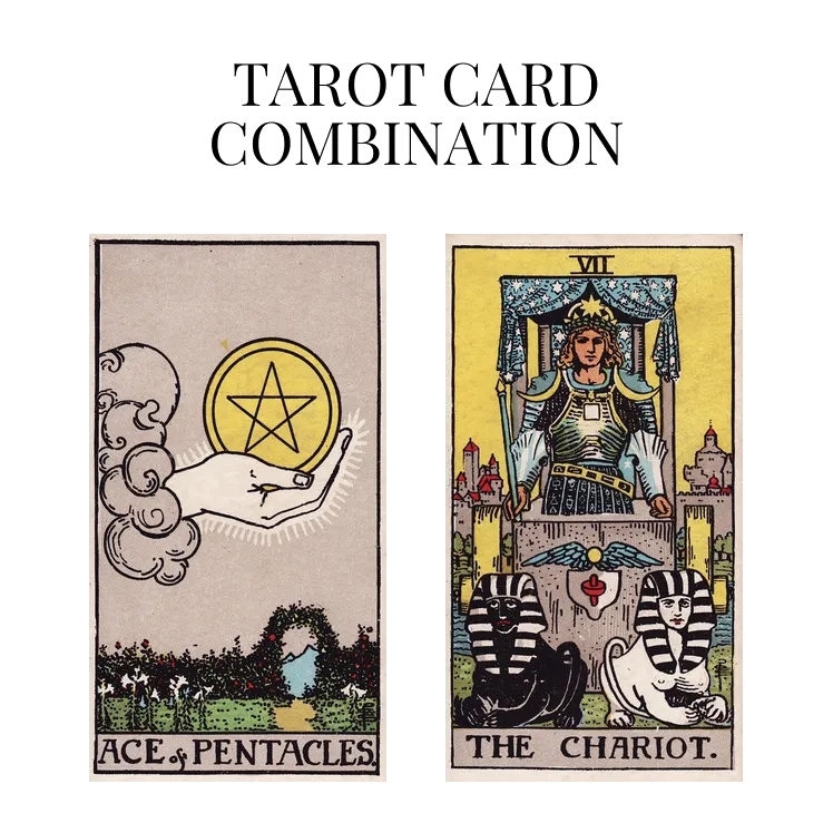 ace of pentacles and the chariot tarot cards combination meaning