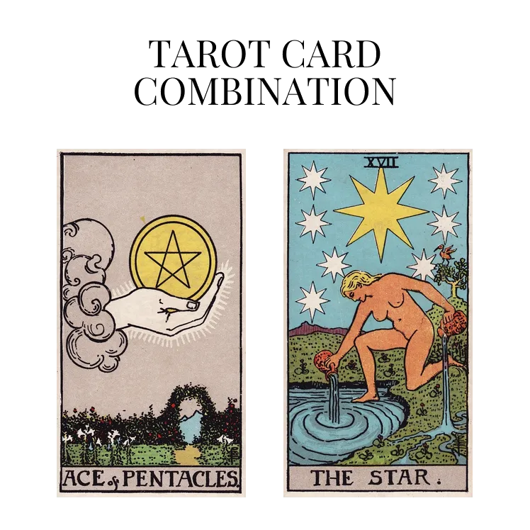 ace of pentacles and the star tarot cards combination meaning