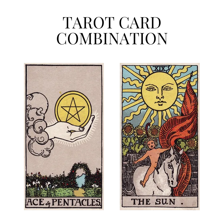 ace of pentacles and the sun tarot cards combination meaning