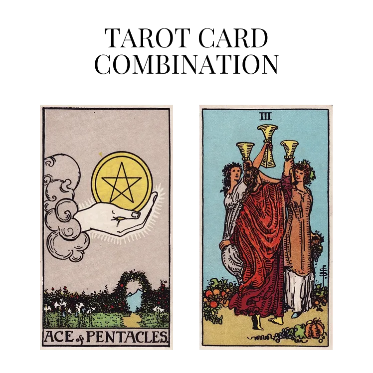 ace of pentacles and three of cups tarot cards combination meaning