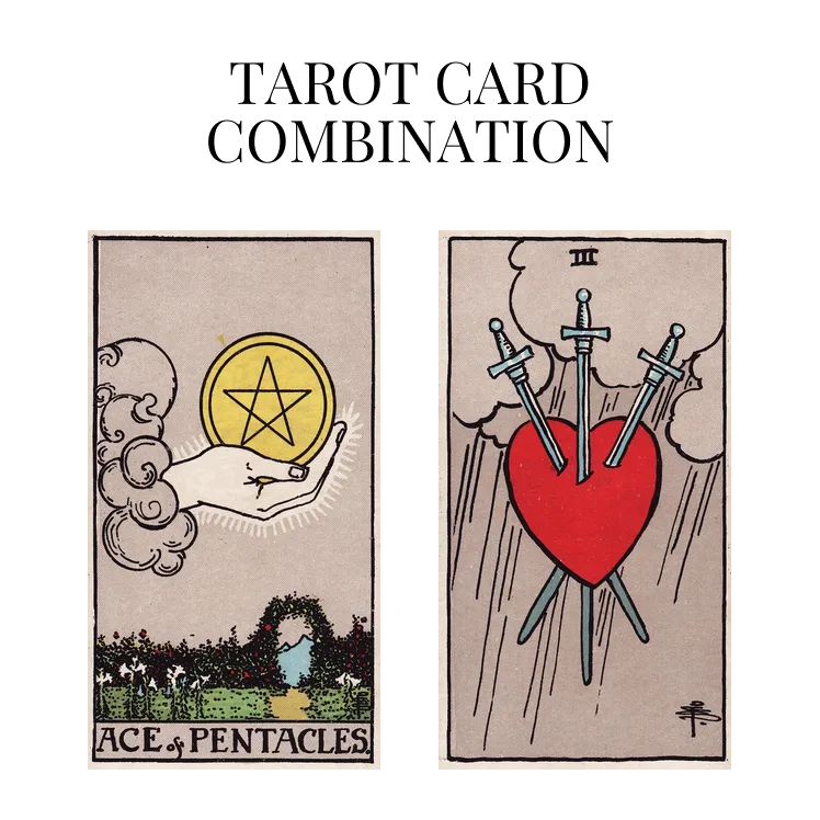 ace of pentacles and three of swords tarot cards combination meaning