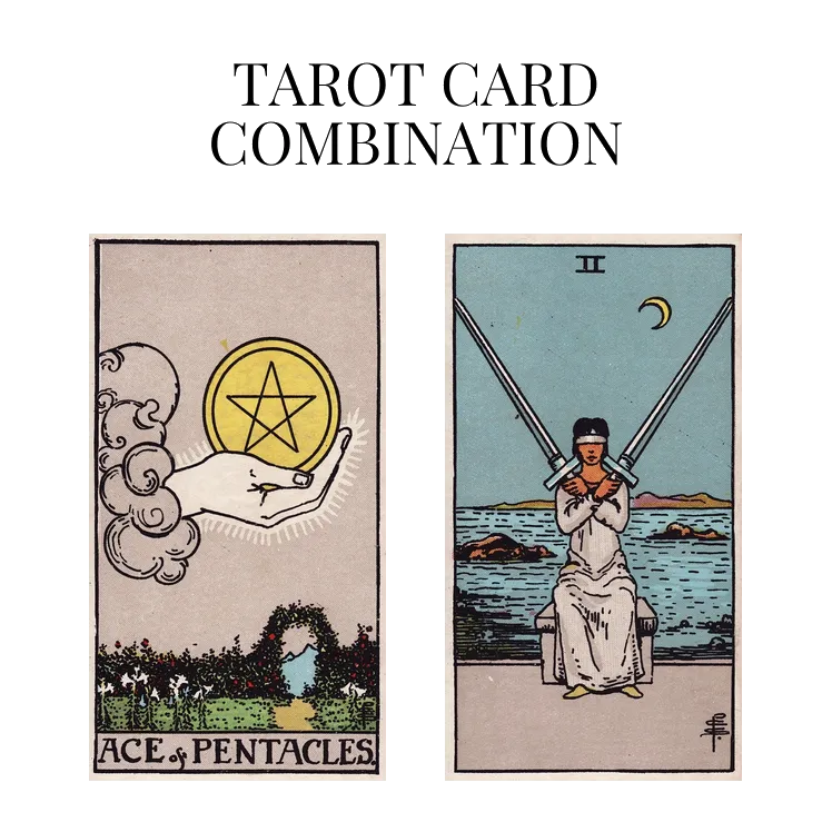 ace of pentacles and two of swords tarot cards combination meaning