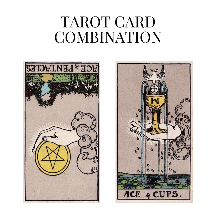 ace of pentacles reversed and ace of cups tarot cards combination meaning
