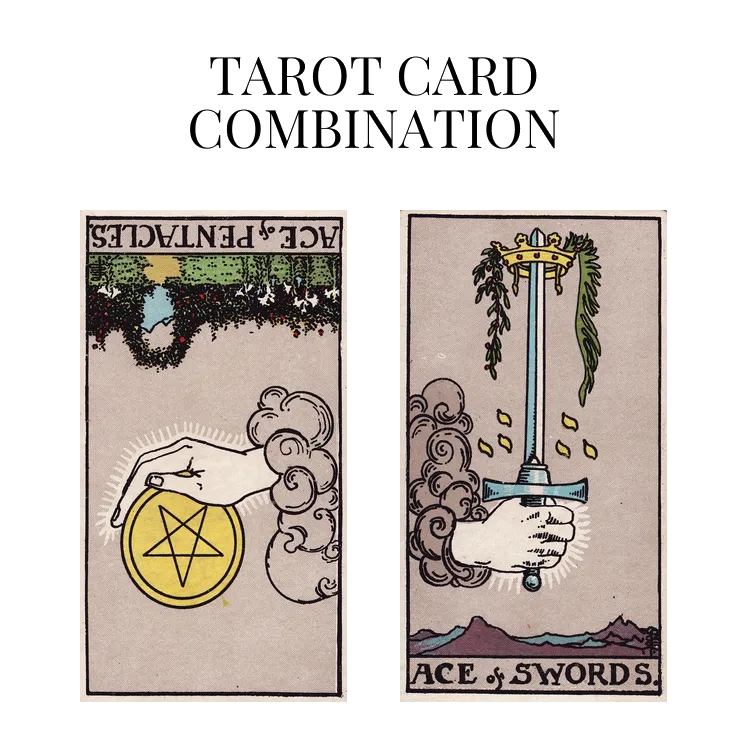 ace of pentacles reversed and ace of swords tarot cards combination meaning