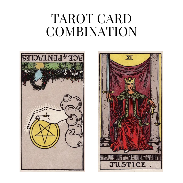 ace of pentacles reversed and justice tarot cards combination meaning