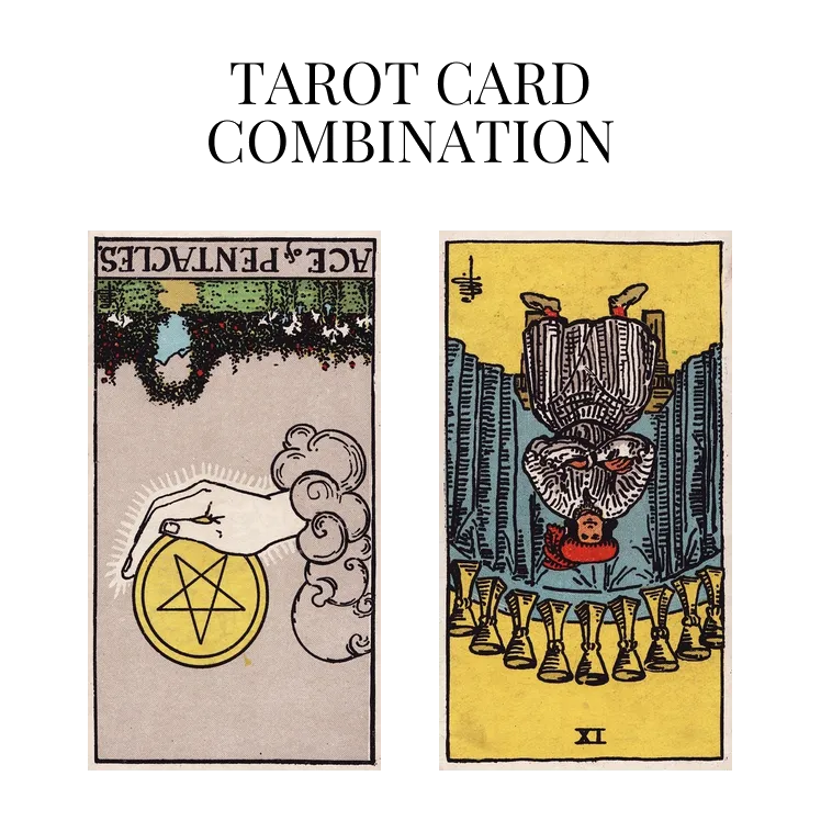 ace of pentacles reversed and nine of cups reversed tarot cards combination meaning