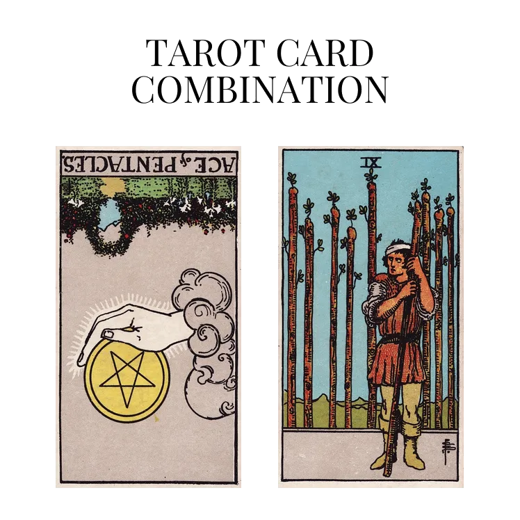 ace of pentacles reversed and nine of wands tarot cards combination meaning