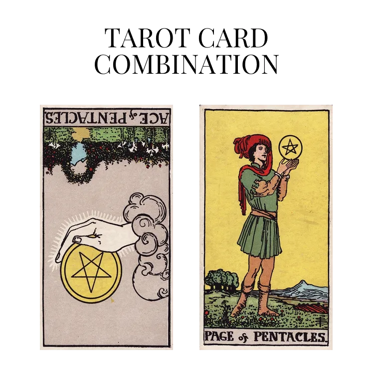 ace of pentacles reversed and page of pentacles tarot cards combination meaning