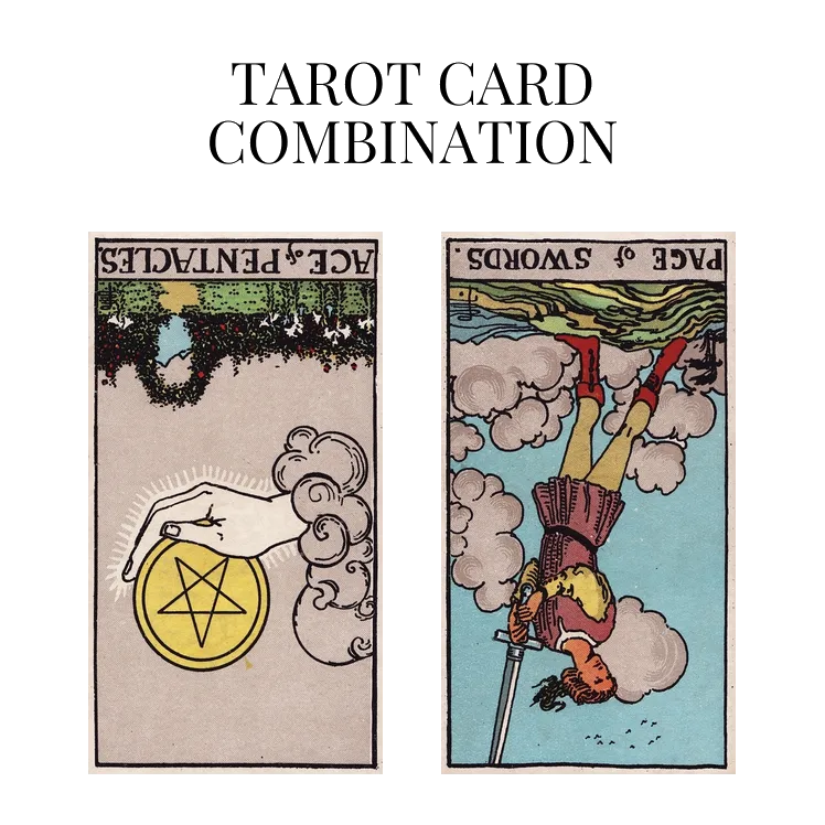 ace of pentacles reversed and page of swords reversed tarot cards combination meaning