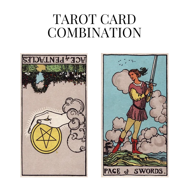 ace of pentacles reversed and page of swords tarot cards combination meaning