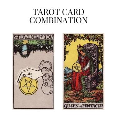 ace of pentacles reversed and queen of pentacles tarot cards combination meaning