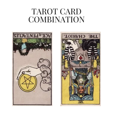 ace of pentacles reversed and the chariot reversed tarot cards combination meaning