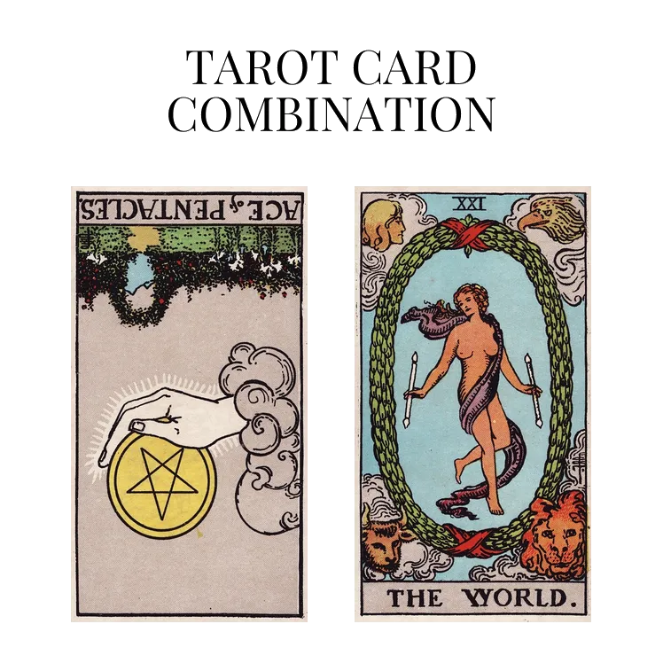 ace of pentacles reversed and the world tarot cards combination meaning