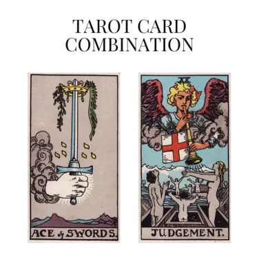 ace of swords and judgement tarot cards combination meaning
