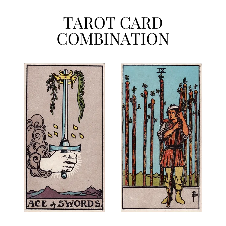 ace of swords and nine of wands tarot cards combination meaning
