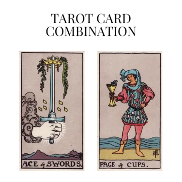 ace of swords and page of cups tarot cards combination meaning