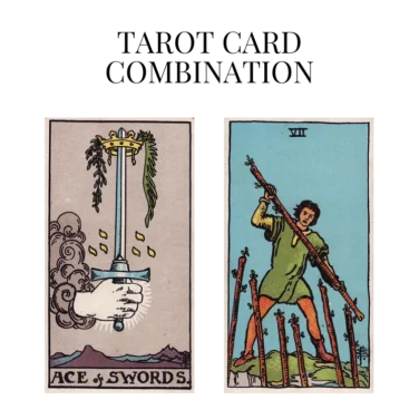 ace of swords and seven of wands tarot cards combination meaning