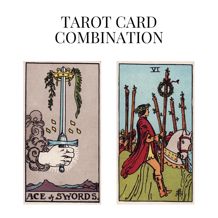 ace of swords and six of wands tarot cards combination meaning