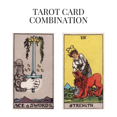 ace of swords and strength tarot cards combination meaning