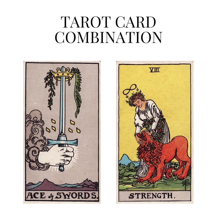 ace of swords and strength tarot cards combination meaning