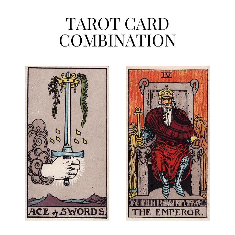 ace of swords and the emperor tarot cards combination meaning