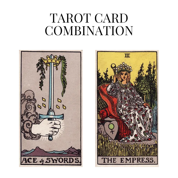 ace of swords and the empress tarot cards combination meaning