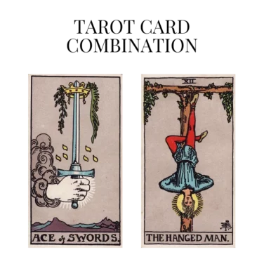 ace of swords and the hanged man tarot cards combination meaning